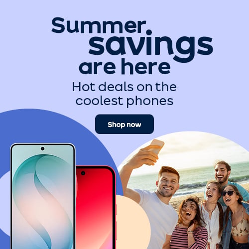 Summer savings are here. Hot deals on the coolest phones. Shop now
